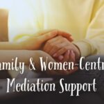 Family & Women-Centric Mediation Support